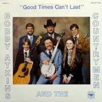 Bobby Atkins - Good Times Can't Last